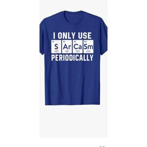 I Use Sarcasm Periodically Funny Chemistry Weird Joke Unisex T-Shirt Blue Large